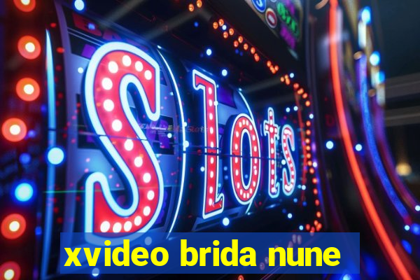 xvideo brida nune